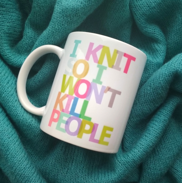 Кружка "I knit, so I won't kill people"